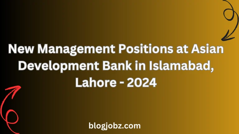 New Management Positions at Asian Development Bank in Islamabad, Lahore - 2024