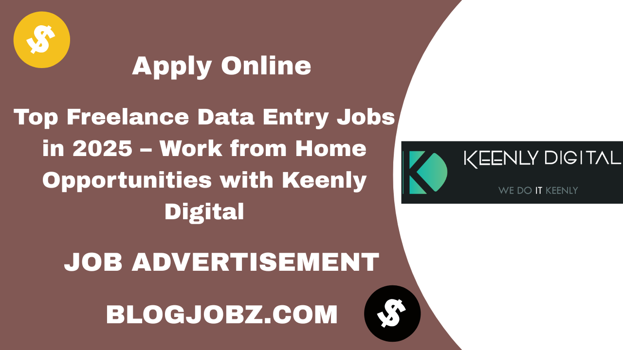 Top Freelance Data Entry Jobs in 2025 – Work from Home Opportunities with Keenly Digital