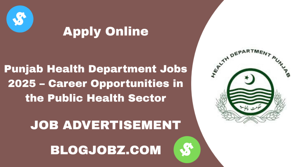 Punjab Health Department Jobs 2025 – Career Opportunities in the Public Health Sector