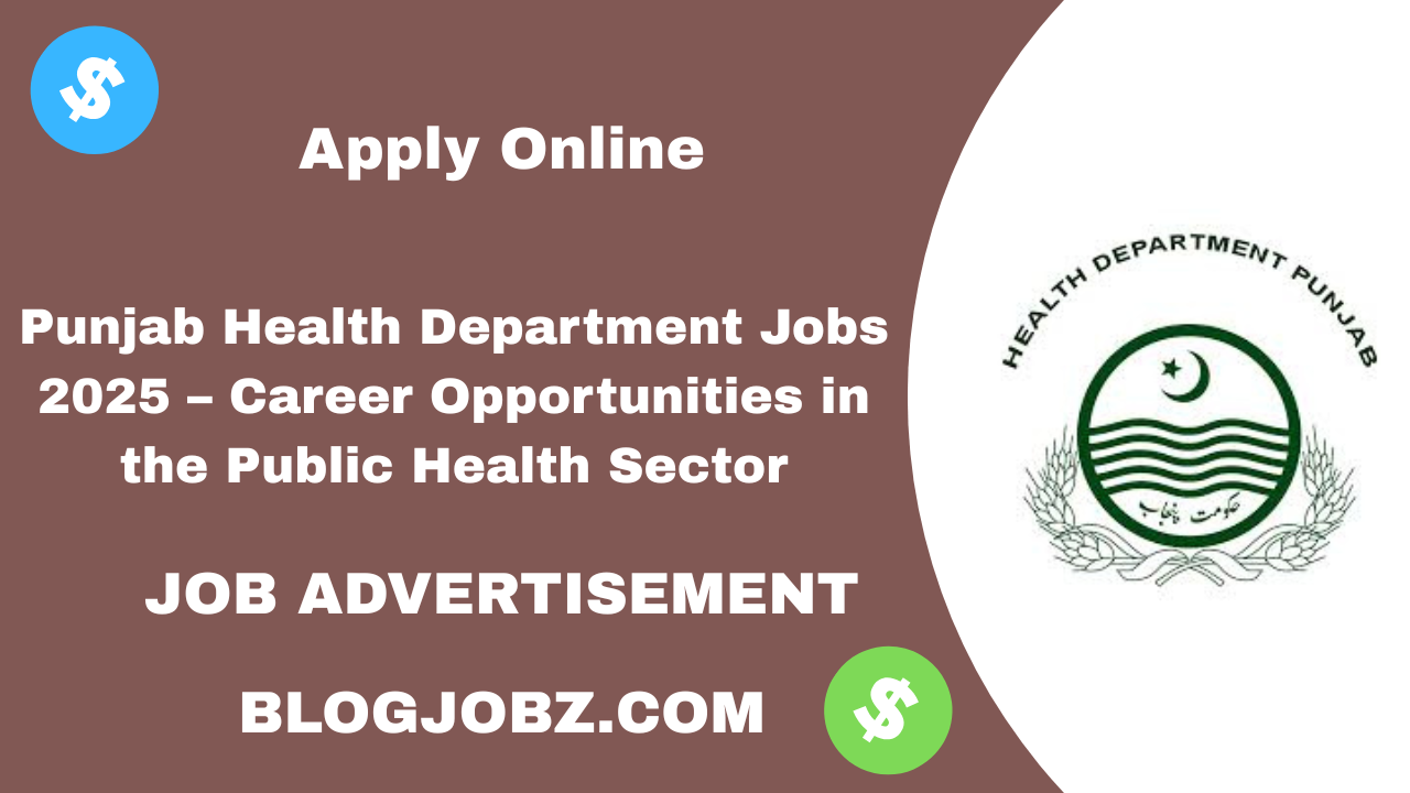 Punjab Health Department Jobs 2025 – Career Opportunities in the Public Health Sector