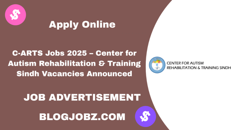 C-ARTS Jobs 2025 – Center for Autism Rehabilitation & Training Sindh Vacancies Announced
