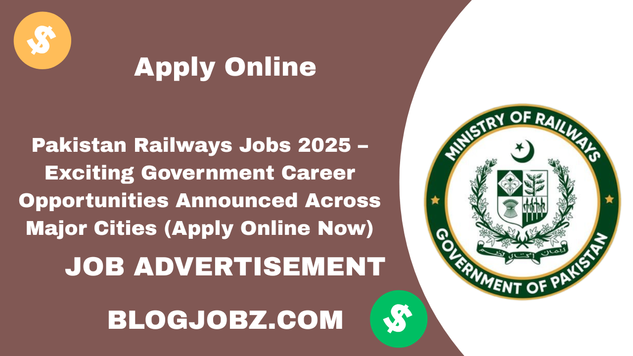 Pakistan Railways Jobs 2025 – Exciting Government Career Opportunities Announced Across Major Cities (Apply Online Now)