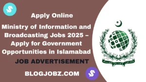 Ministry of Information and Broadcasting Jobs 2025 – Apply for Government Opportunities in Islamabad