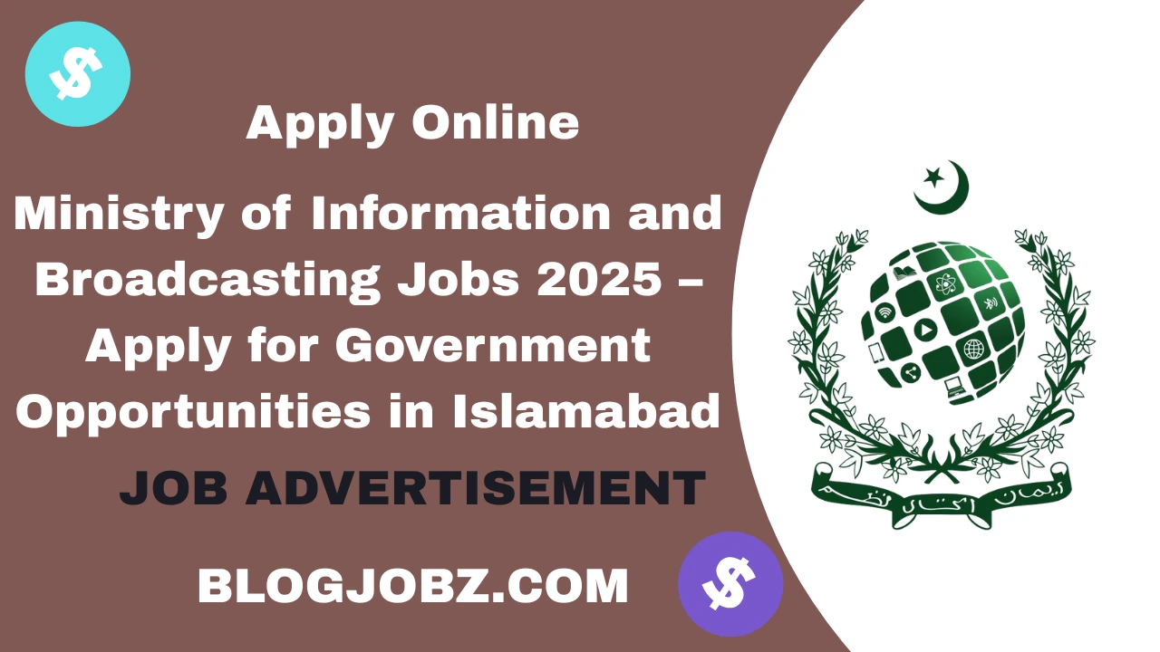 Ministry of Information and Broadcasting Jobs 2025 – Apply for Government Opportunities in Islamabad